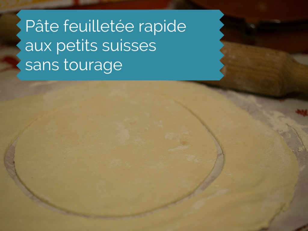 Pâte feuilletée rapide aux petits suisses