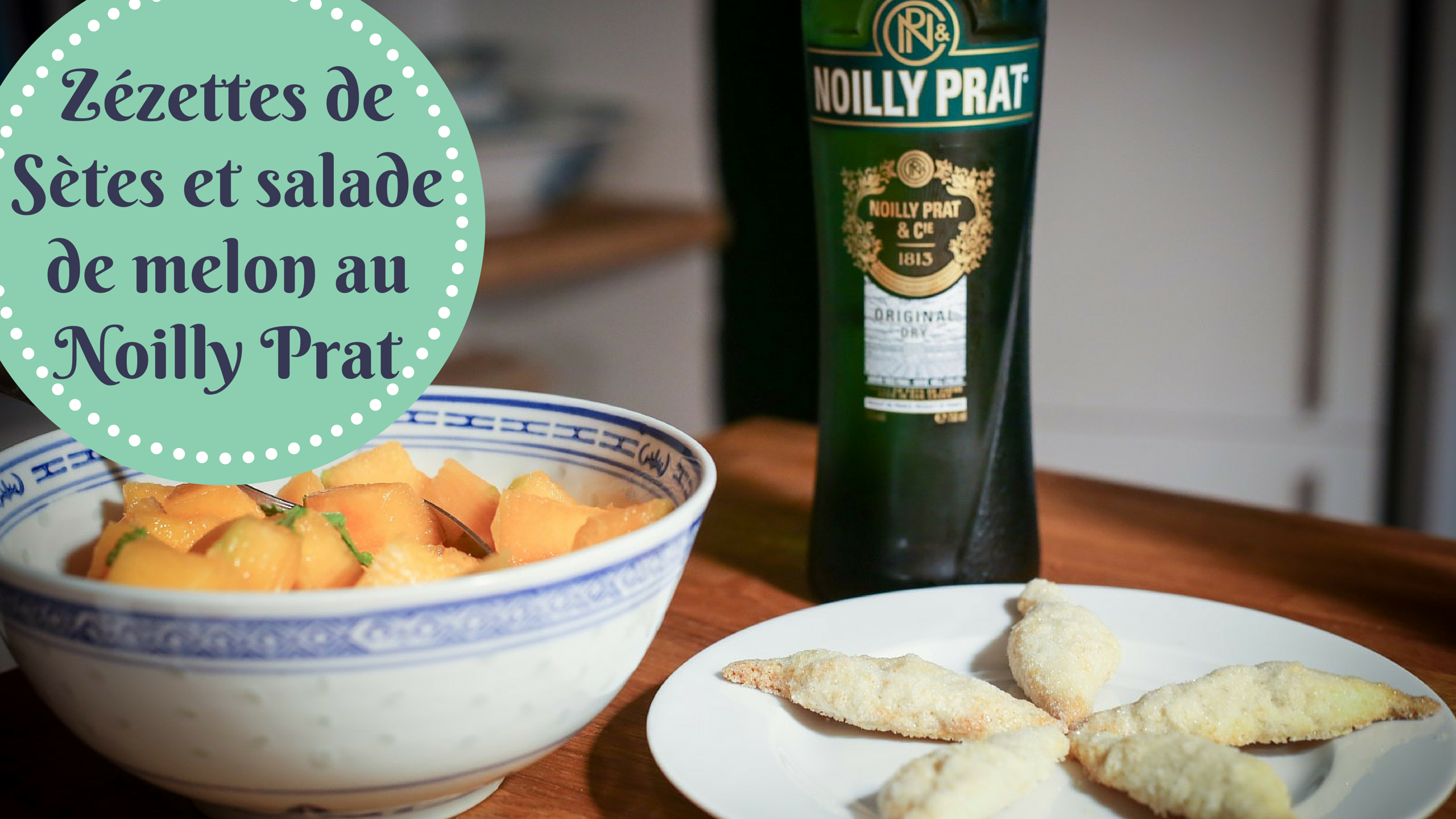 Zézettes de Sète et salade de melon au Noilly Prat Zézettes de Sète et salade de melon au Noilly Prat